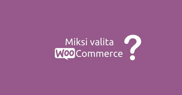 Miksi valita WooCommerce?