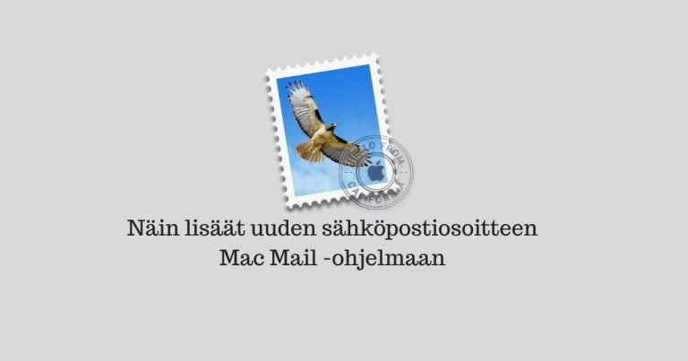 Näin lisäät uuden sähköpostiosoitteen Mac Mail -ohjelmaan