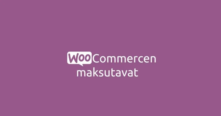 WooCommercen maksutavat.