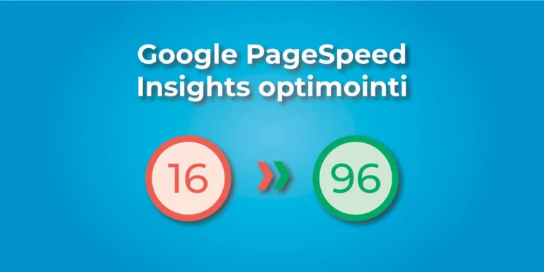 Google PageSpeed Insights pisteiden optimointi.